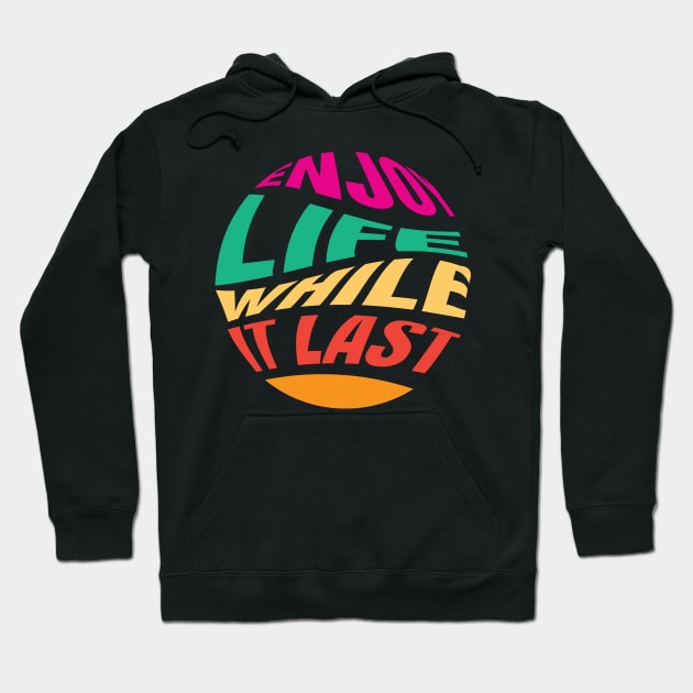 Enjoy Life Hoodie by Packabrand